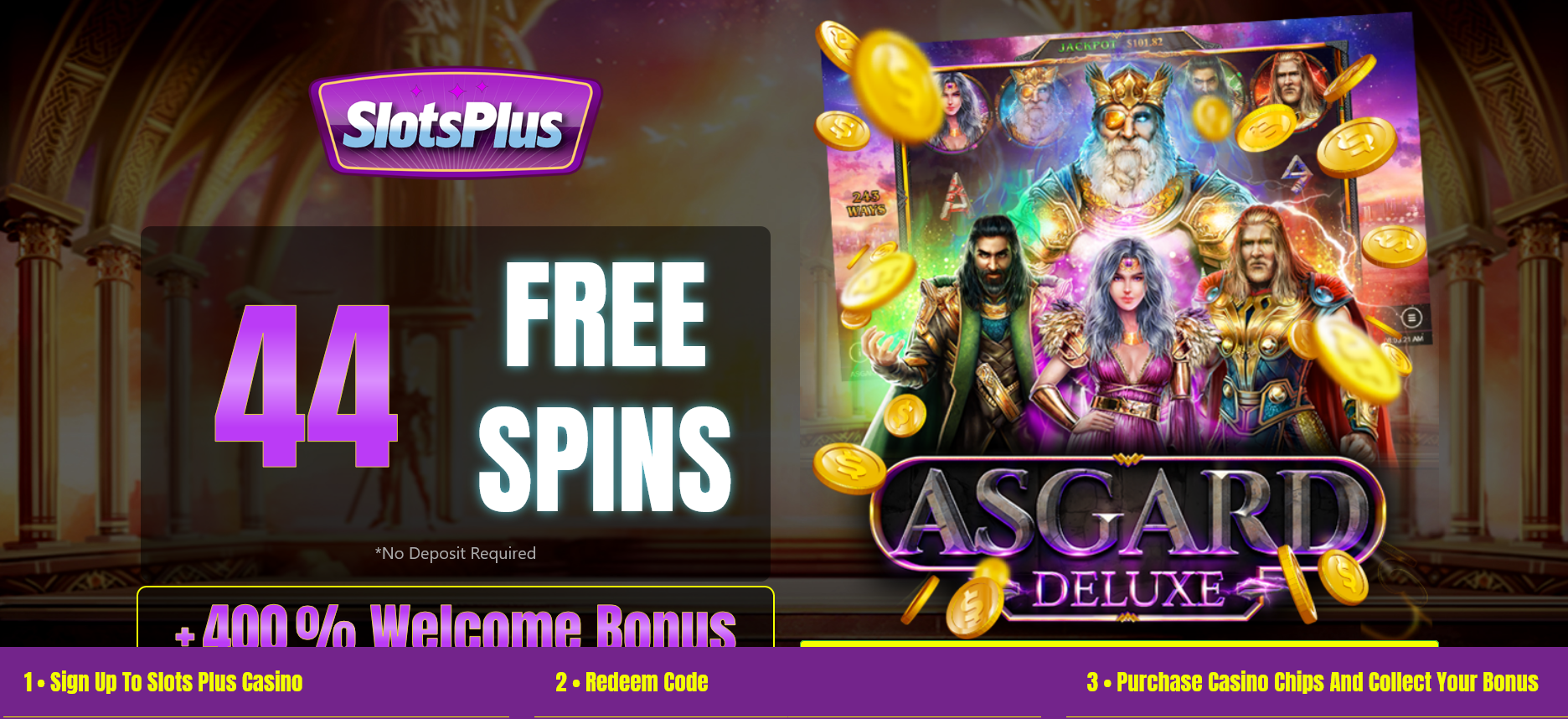 Slots Plus Casino-%400
WELCOME BONUS + 44 FREE SPINS Slots Plus Casino-%400 WELCOME
BONUS + 44 FREE SPINS