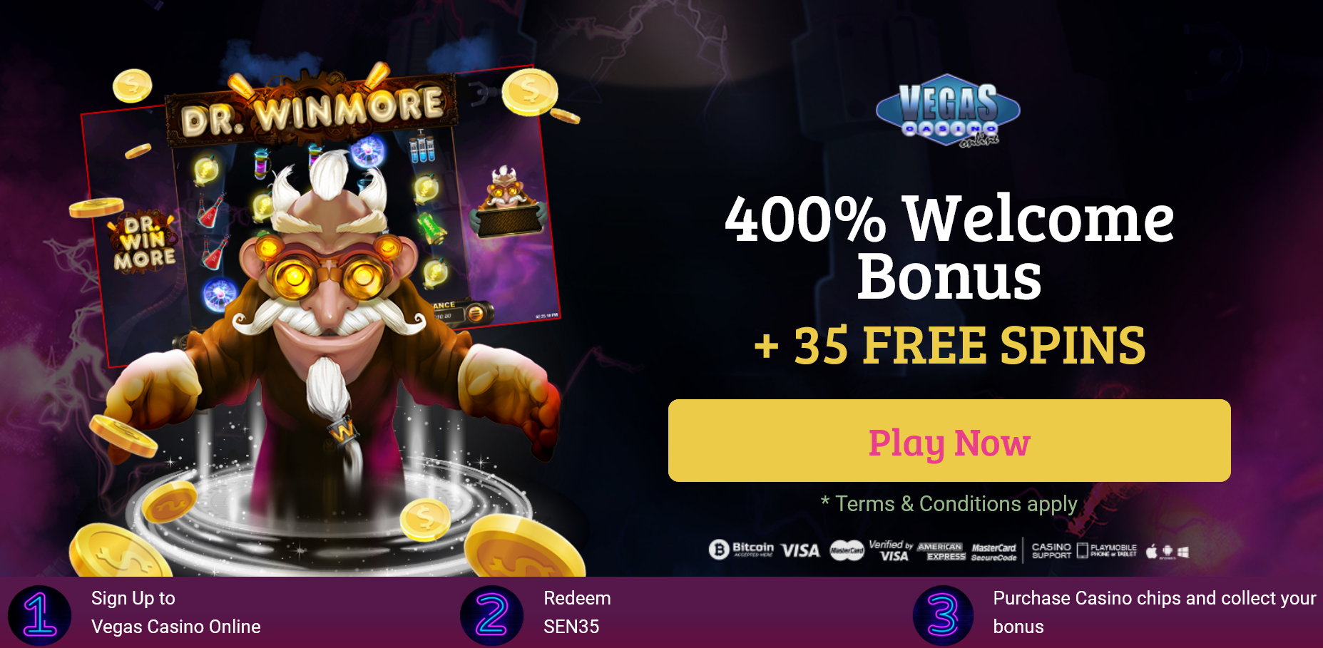 400% Welcome Bonus +
35 FREE SPINS 400% Welcome
Bonus + 35 FREE SPINS